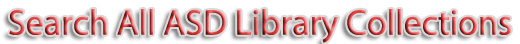 Search All ASD Library Collections