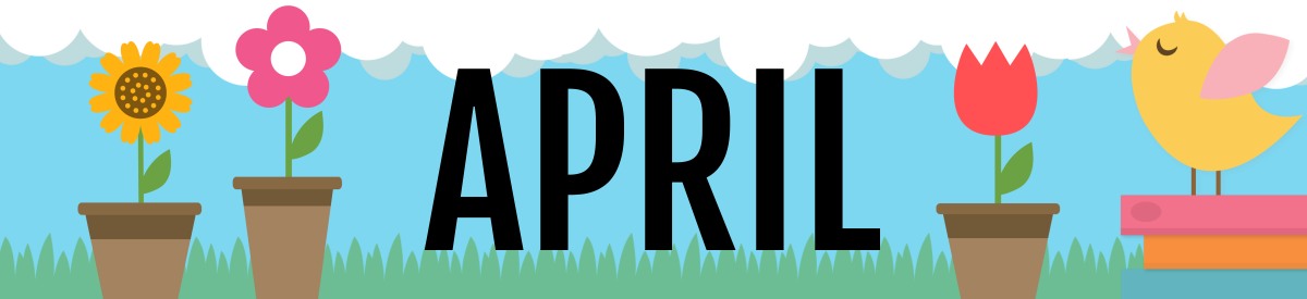 The word April in bold black uppercase letters with a yellow sunflower and pink daisy in two flower pots on the left, and a red tulip in a flower pot on the right as well as a yellow chick standing on a small orange house with a pink roof. Background is a light blue sky and green grass.